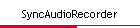 SyncAudioRecorder